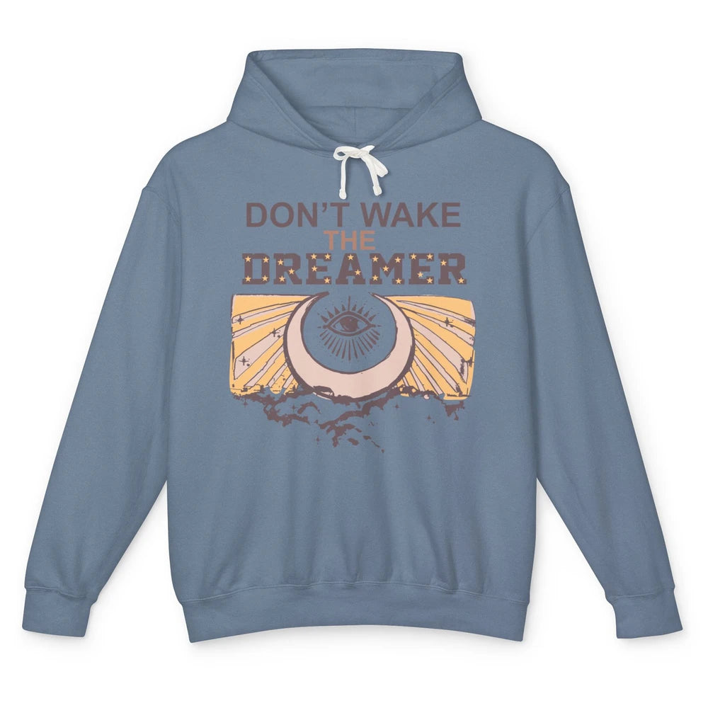 Retro Mystical Moon Don't Wake The Dreamer Hippie Motivation Unisex Lightweight Hoodie