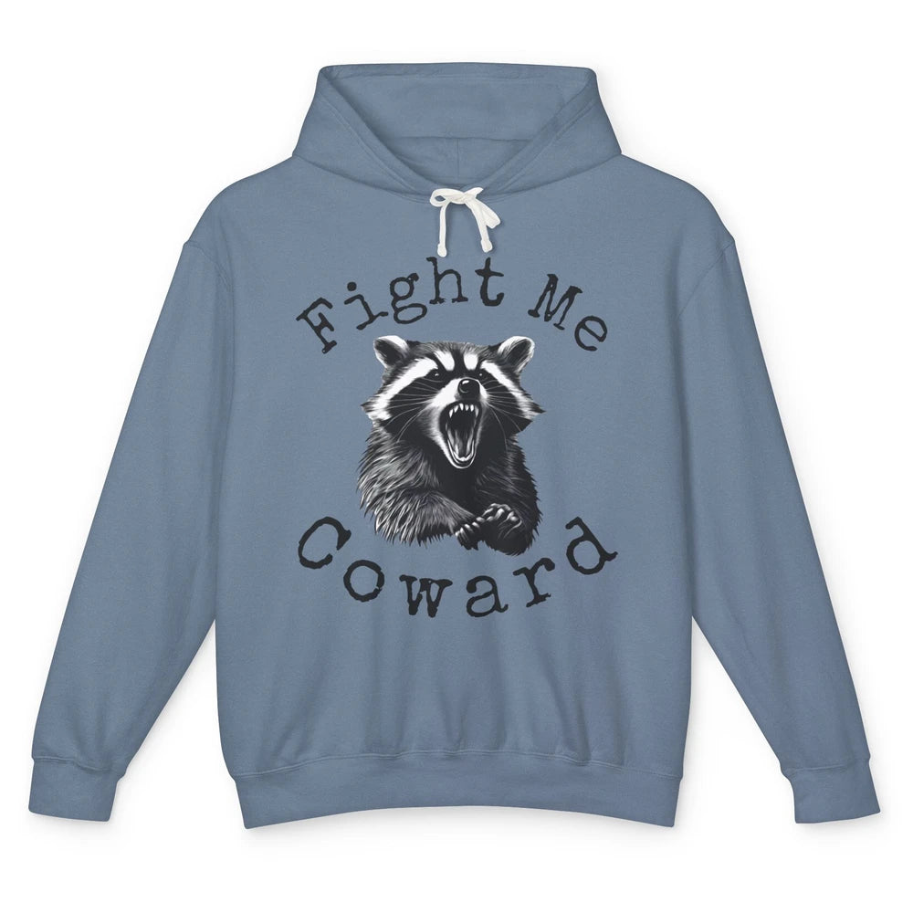 Funny Raccoon Fight Me Coward Sarcastic Racoon Inspiration Unisex Lightweight Hoodie