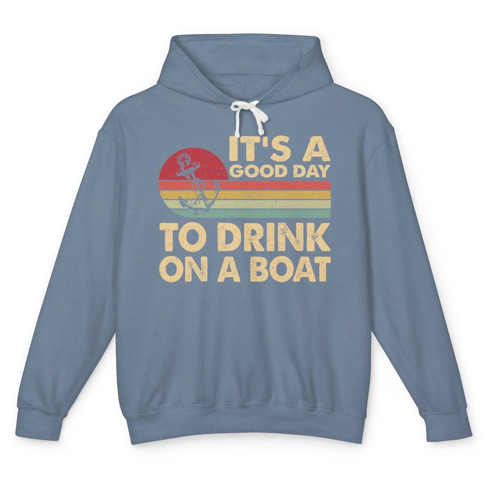 Vintage Boat Captain It's A Good Day To Drink On A Boat Unisex Lightweight Hoodie