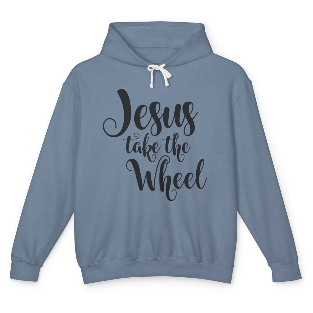 Jesus Take The Wheel Christian Religious Western Faith Unisex Lightweight Hoodie