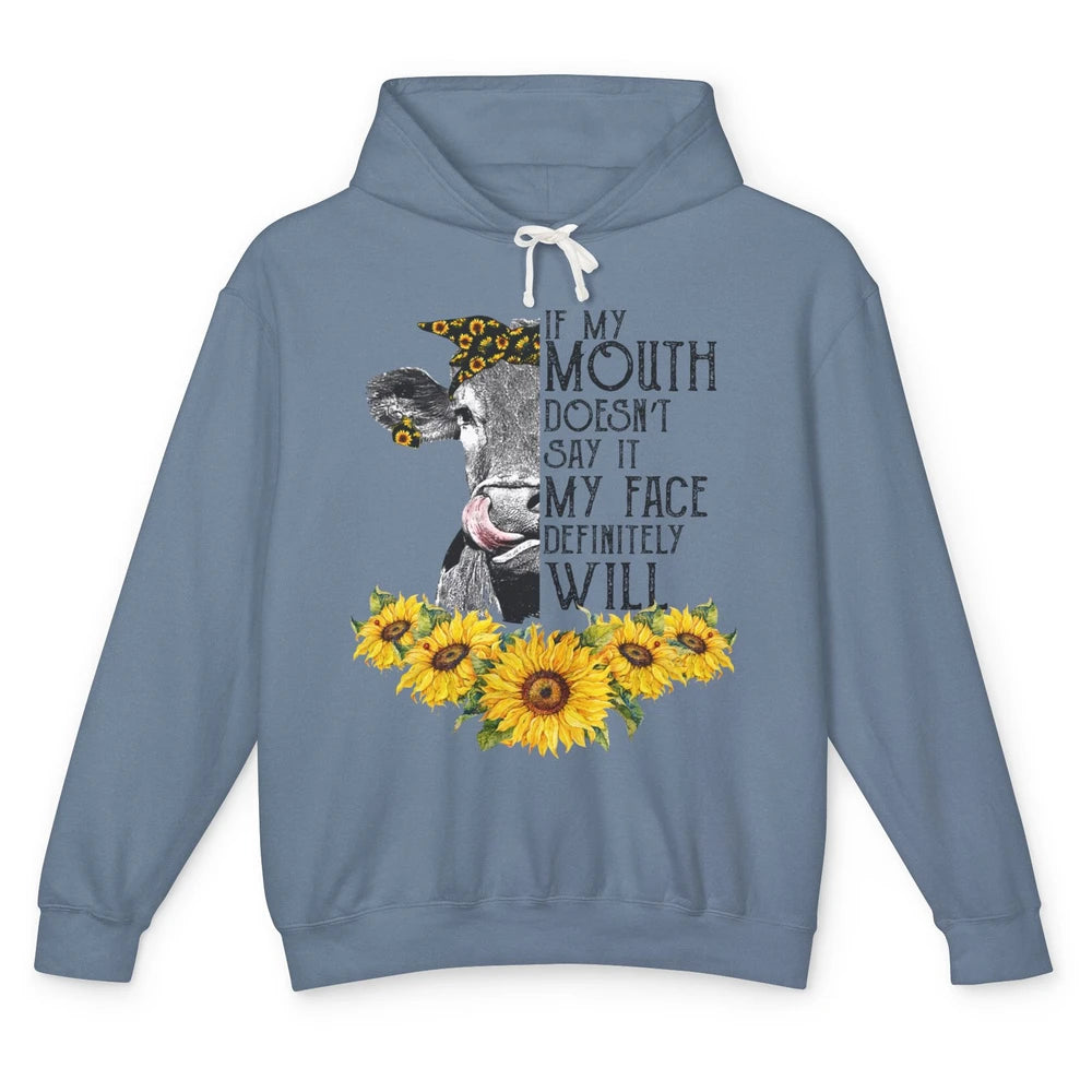 Funny Heifer If My Mouth Doesn't Say It My Face Will Farmers Unisex Lightweight Hoodie