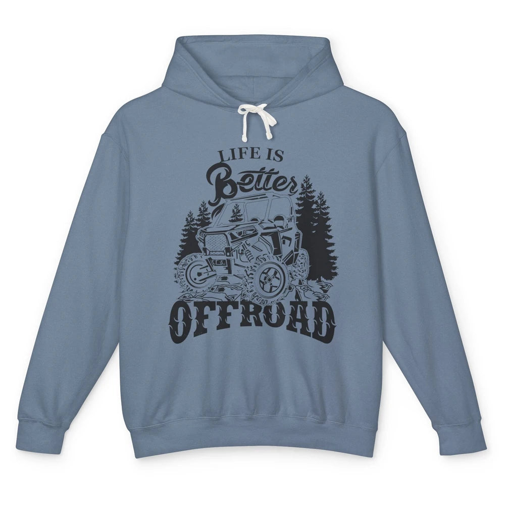 Retro UTV Life Is Better Offroad Mountain Side By Side Rider Unisex Lightweight Hoodie