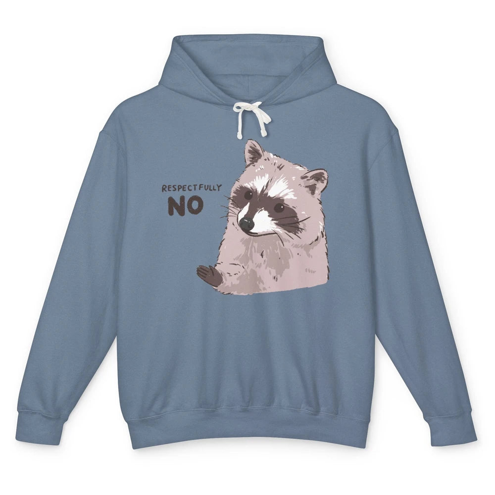 Funny Raccoon Respectfully No Sarcastic Raccoon Lovers Unisex Lightweight Hoodie