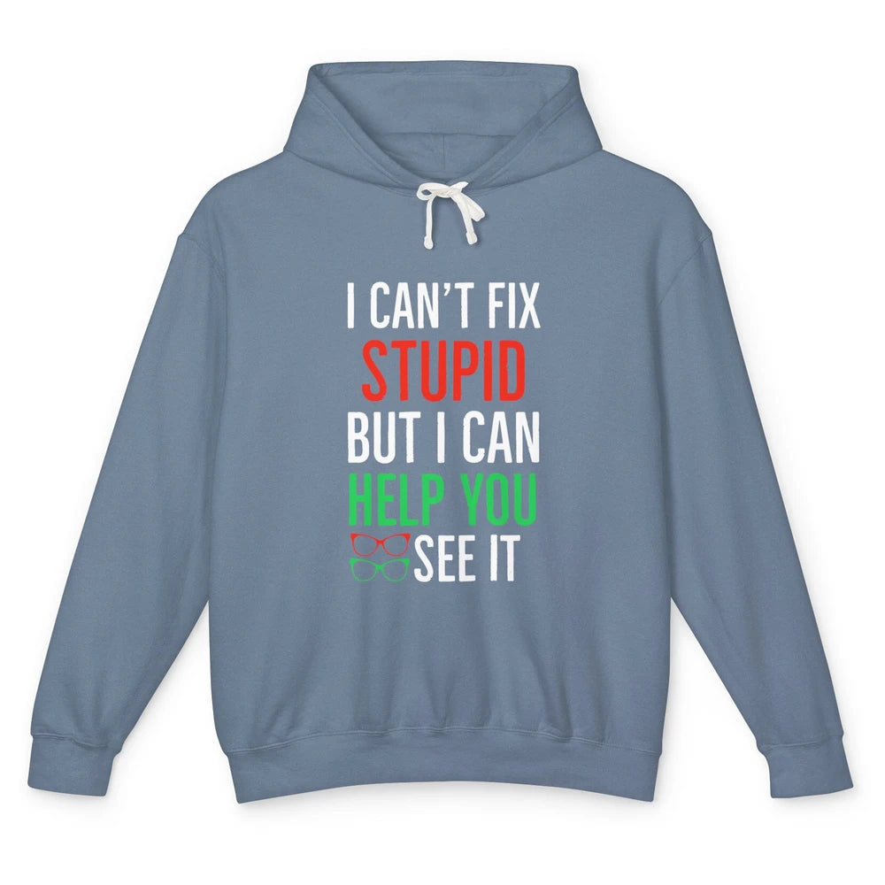 I Cant Fix Stupid Optometrist Optometry Optician Life Retro Unisex Lightweight Hoodie