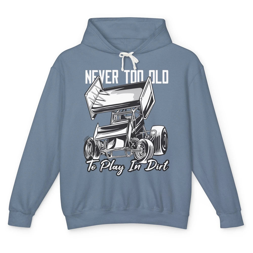 Never Old Play In Dirt Track Racing Truck Sprint Car Retro Unisex Lightweight Hoodie