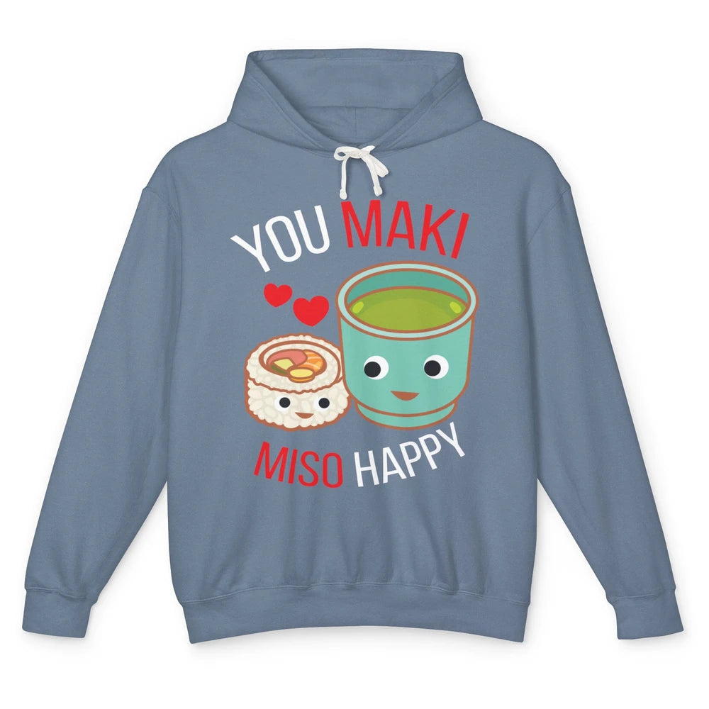 Funny You Maki Miso Happy Ramen Kawaii Otaku Japanese Food Unisex Lightweight Hoodie