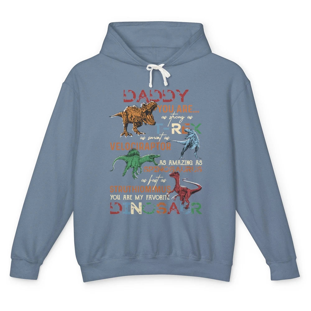 Dinosaur Daddy You Are As Strong As T-Rex Daddysaurus Gift Unisex Lightweight Hoodie