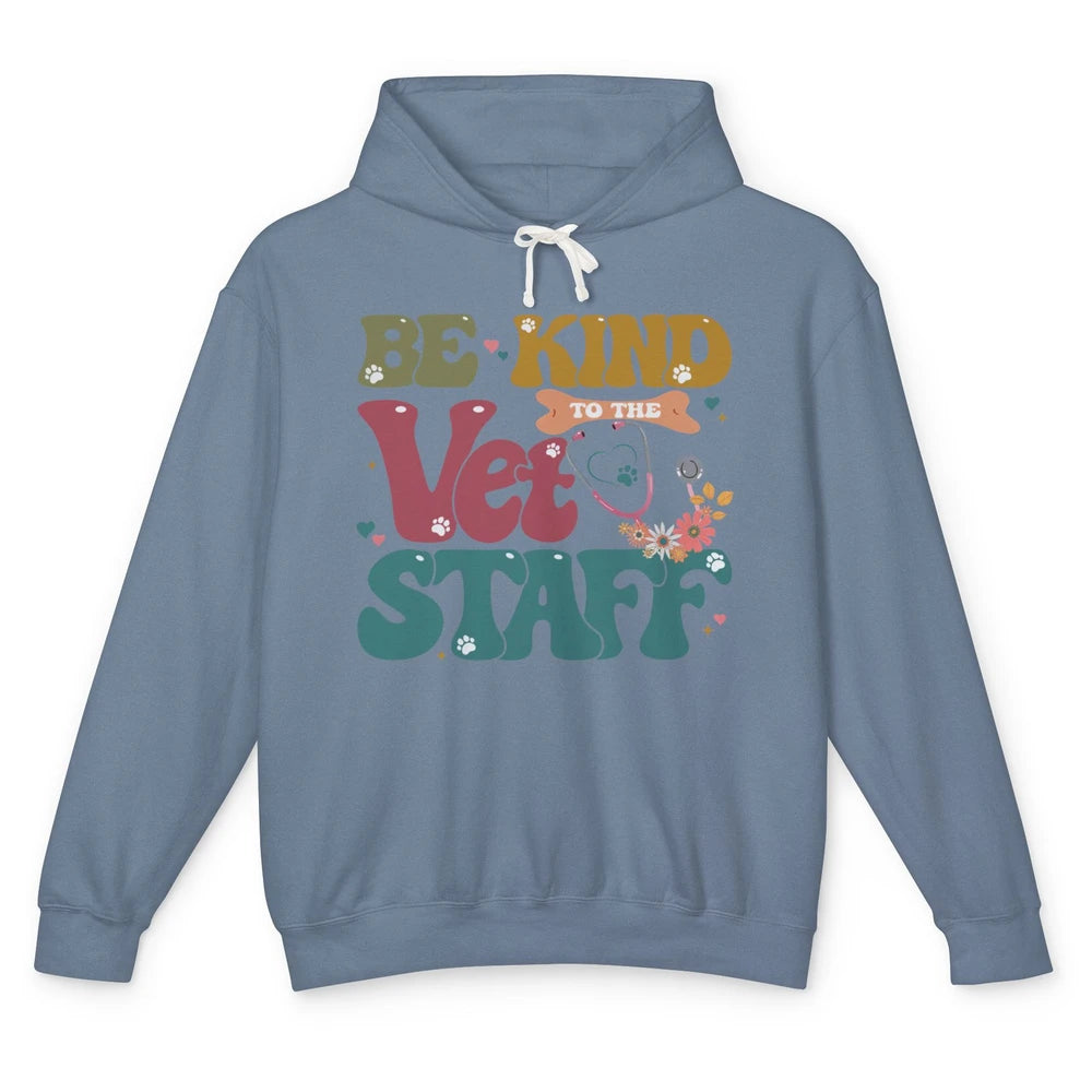 Be Kind To The Vet Staff Groovy Veterinarian Pet Lovers Unisex Lightweight Hoodie