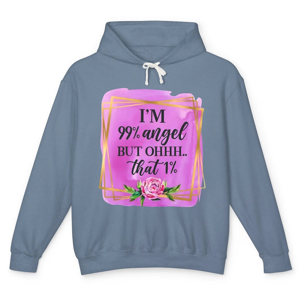 Funny I'm 99 Percent Angel but Oh That 1 Percent Sarcastic Unisex Lightweight Hoodie