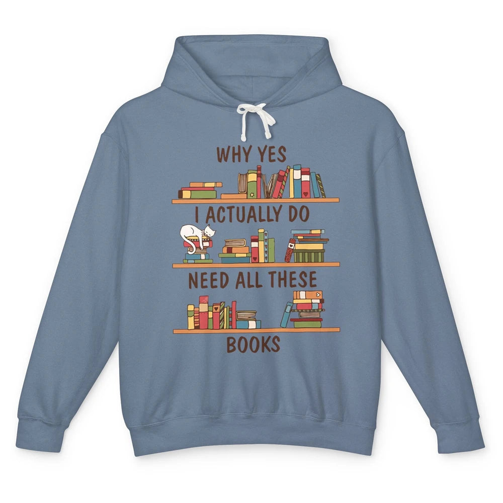 Cat I Actually Do Need All These Books Reading Book Lovers Unisex Lightweight Hoodie