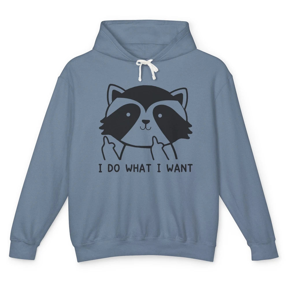 Funny Raccoon I Do What I Want Sarcastic Racoon Motivational Unisex Lightweight Hoodie