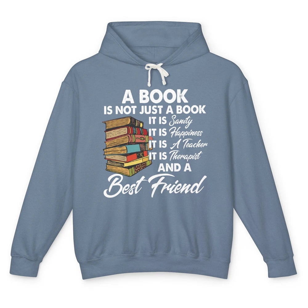 Book Is A Best Friend Sanity Happiness Teacher Reading Lover Unisex Lightweight Hoodie