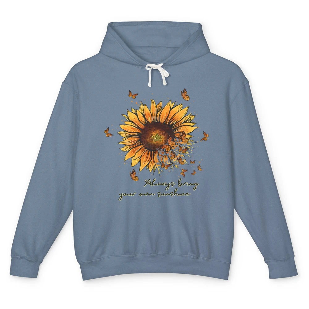 Always Bring Your Own Sunshine Sunflower Butterfly Positive Unisex Lightweight Hoodie