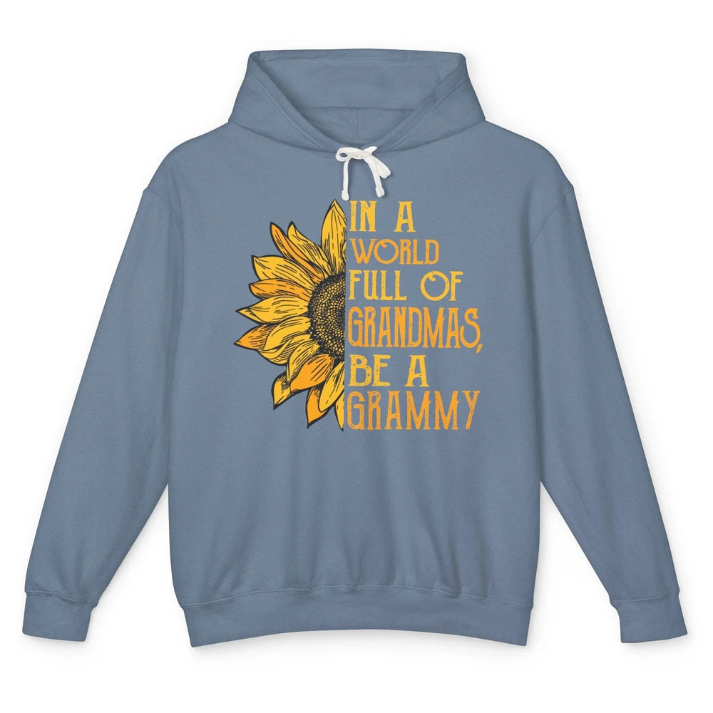 Sunflower In A World Full Of Grandmas Be A Grammy Mother Day Unisex Lightweight Hoodie