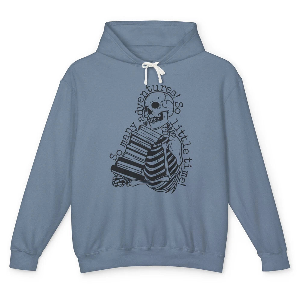 So Many Adventures Skeleton Reading Book Bookish Skull Read Unisex Lightweight Hoodie