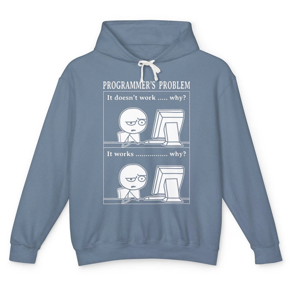 Funny Programmer Problem It Works Computer Software Engineer Unisex Lightweight Hoodie