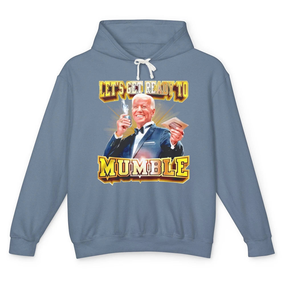 Funny Joe Biden Let's Get Ready To Mumble Anti Liberals Unisex Lightweight Hoodie