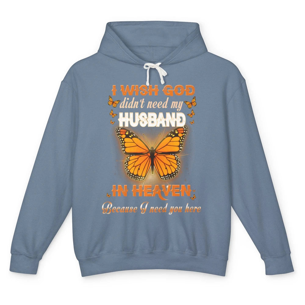 Wish God Not Need My Husband In Heaven Butterfly Faith Love Unisex Lightweight Hoodie