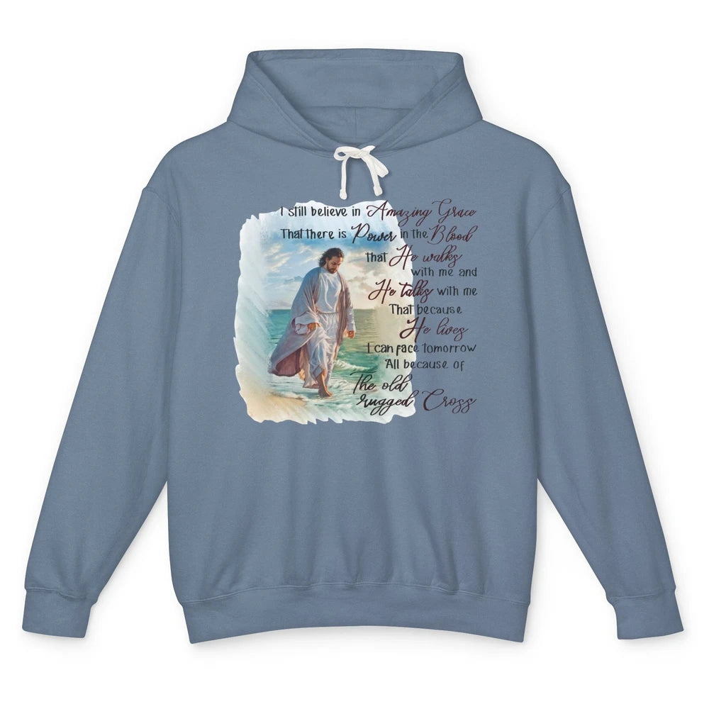 Christian Jesus I Still Believe In Amazing Grace Religious Unisex Lightweight Hoodie