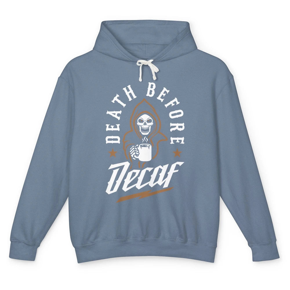 Death Before Decaf Caffeinated Cool Skeleton Coffee Skull Unisex Lightweight Hoodie