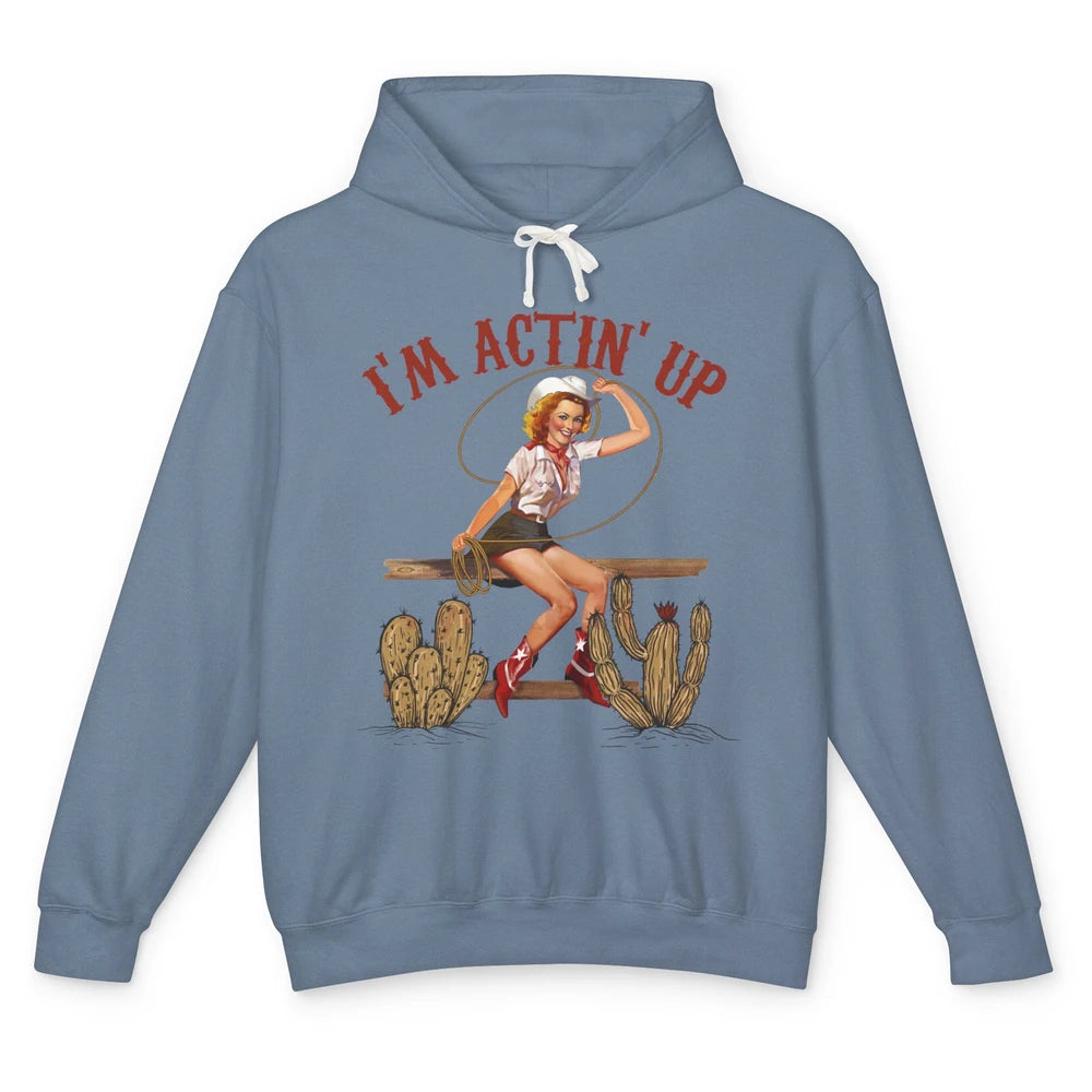 Retro Cowgirl Roping I'm Acting Up Western Country Cowboy Unisex Lightweight Hoodie