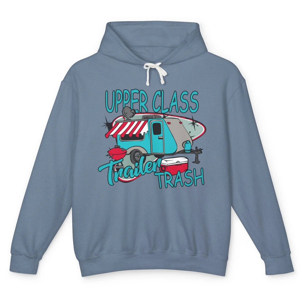 Upper Class Trailer Trash Funny Camping Life Camper Gift Unisex Lightweight Hoodie