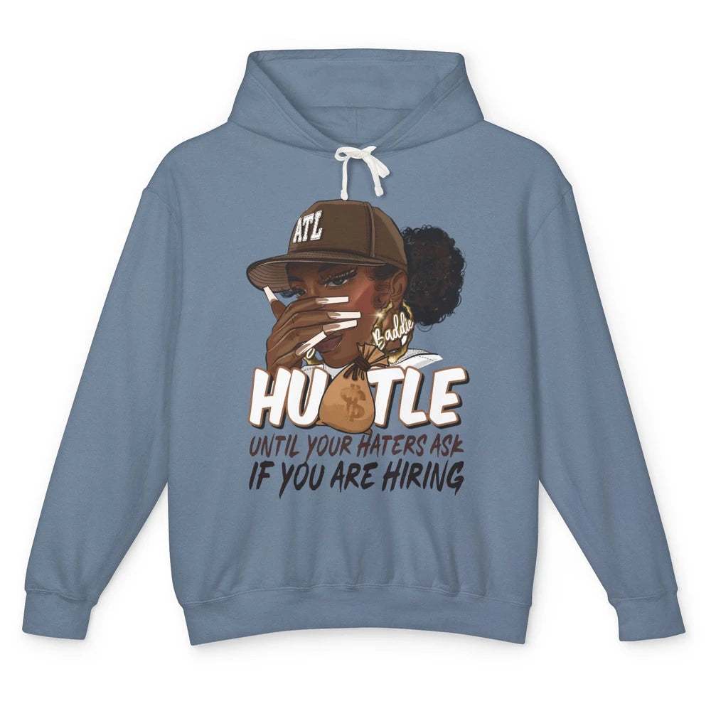 Afro Woman Sarcastic Hustle Till Haters Ask You're Hiring Unisex Lightweight Hoodie