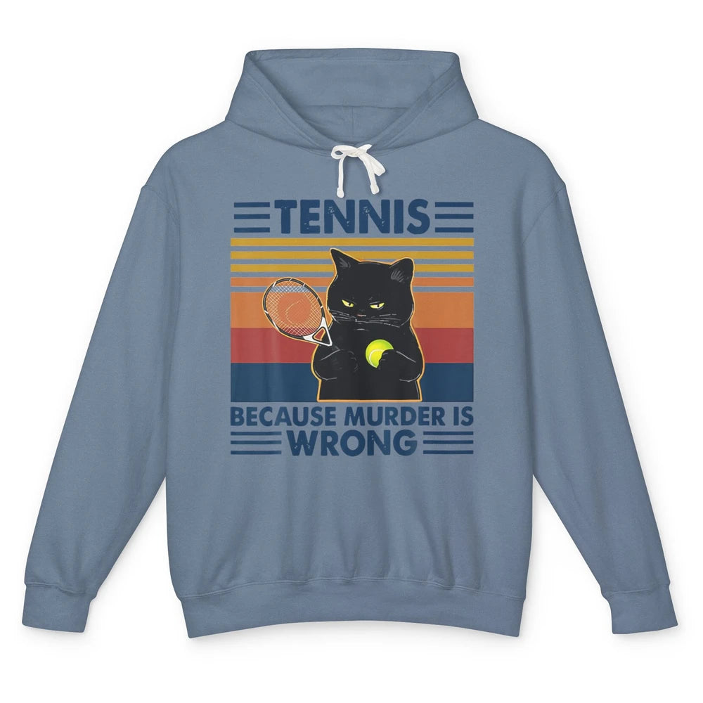 Funny Tennis Because Murder Is Wrong Tennis Player Black Cat Unisex Lightweight Hoodie