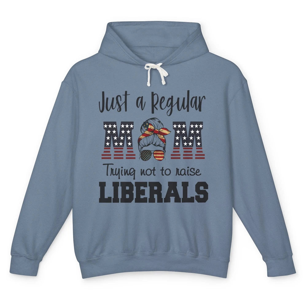 Just A Regular Mom Trying Not To Raise Liberals Republican Unisex Lightweight Hoodie