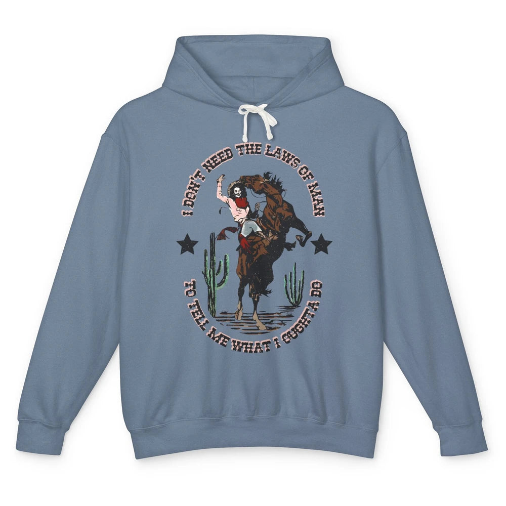 Cowgirl Horsing I Don't Need The Laws Of Men Western Country Unisex Lightweight Hoodie