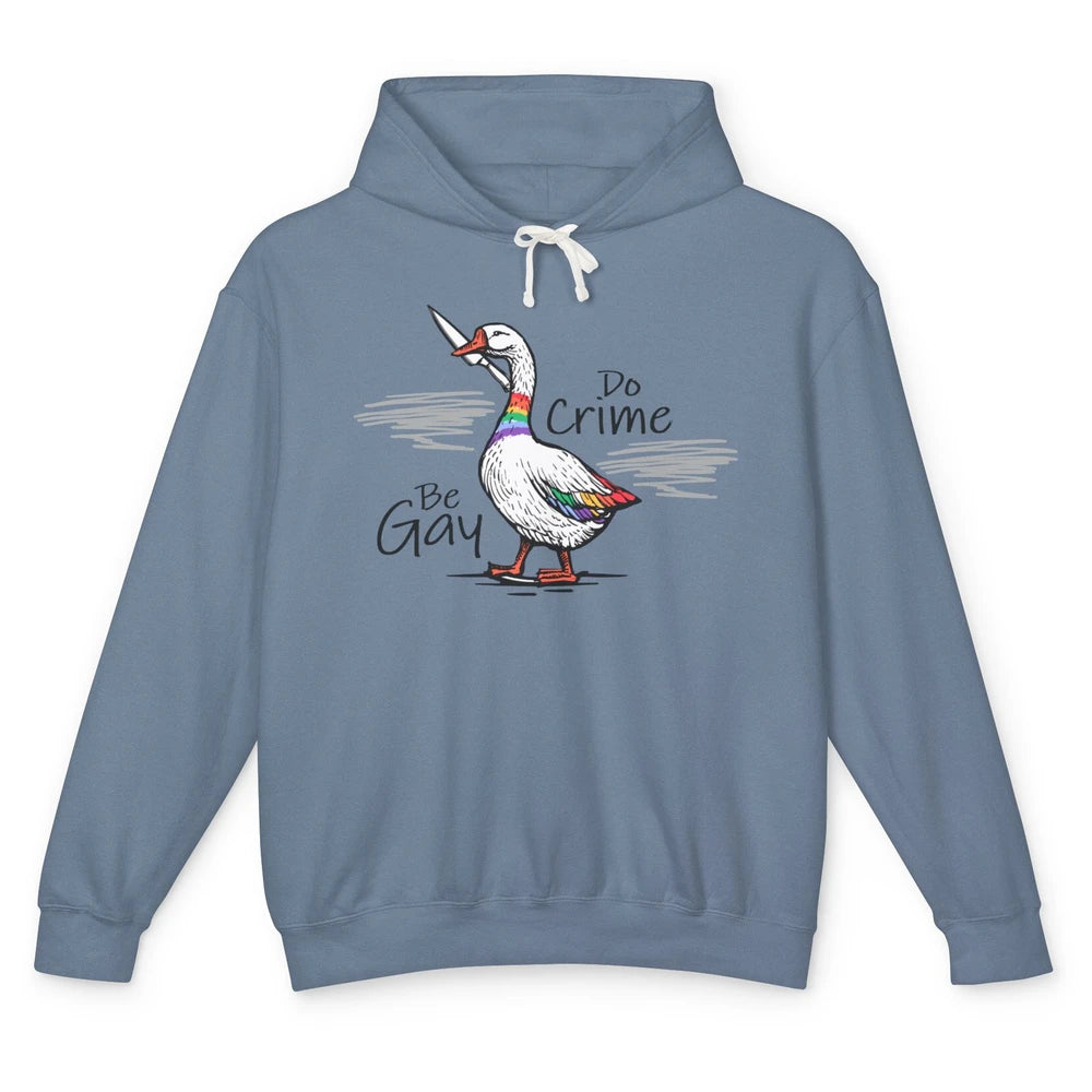 Funny Duck Goose Rainbow Be Gay Do Crime LGBTQ Pride Unisex Lightweight Hoodie