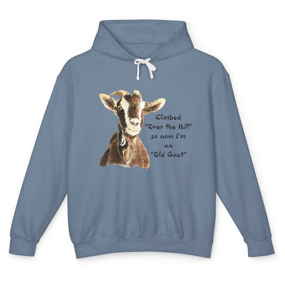 Funny Climb Over Hill Now Old Goat Sarcastic Farm Animal Pet Unisex Lightweight Hoodie