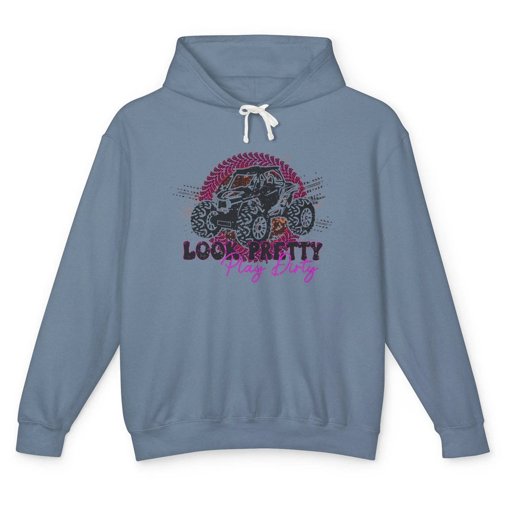 SXS Life Look Pretty Play Dirty Offroad UTV ATV Mud Riding Unisex Lightweight Hoodie