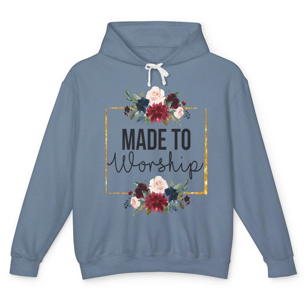 Floral Christian Faith Made To Worship Bible Verse Religious Unisex Lightweight Hoodie