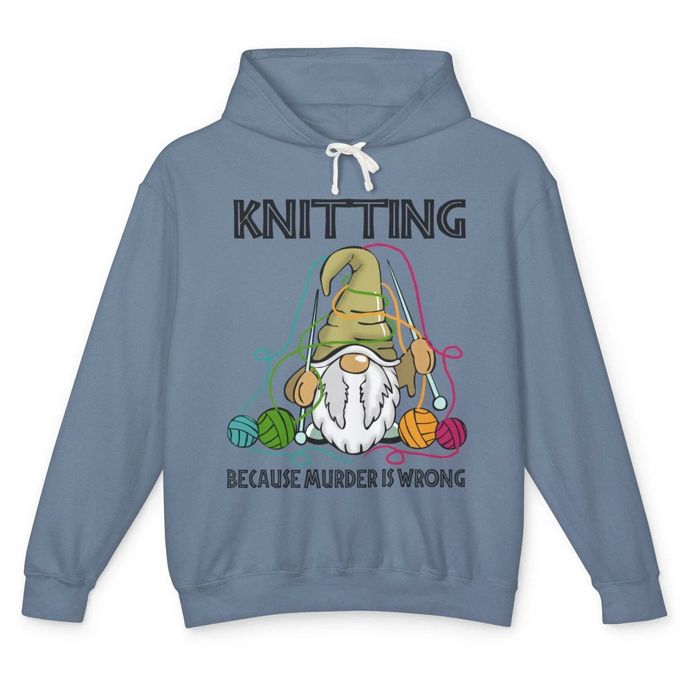 Gnome Knitting Because Murder Is Wrong Yarning Knitting Unisex Lightweight Hoodie