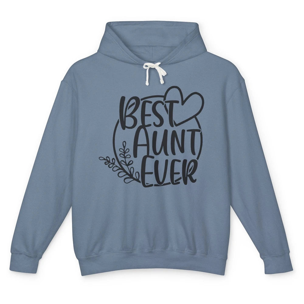 Funny Aunt Life Best Aunt Ever Auntie Promoted From Sister Unisex Lightweight Hoodie