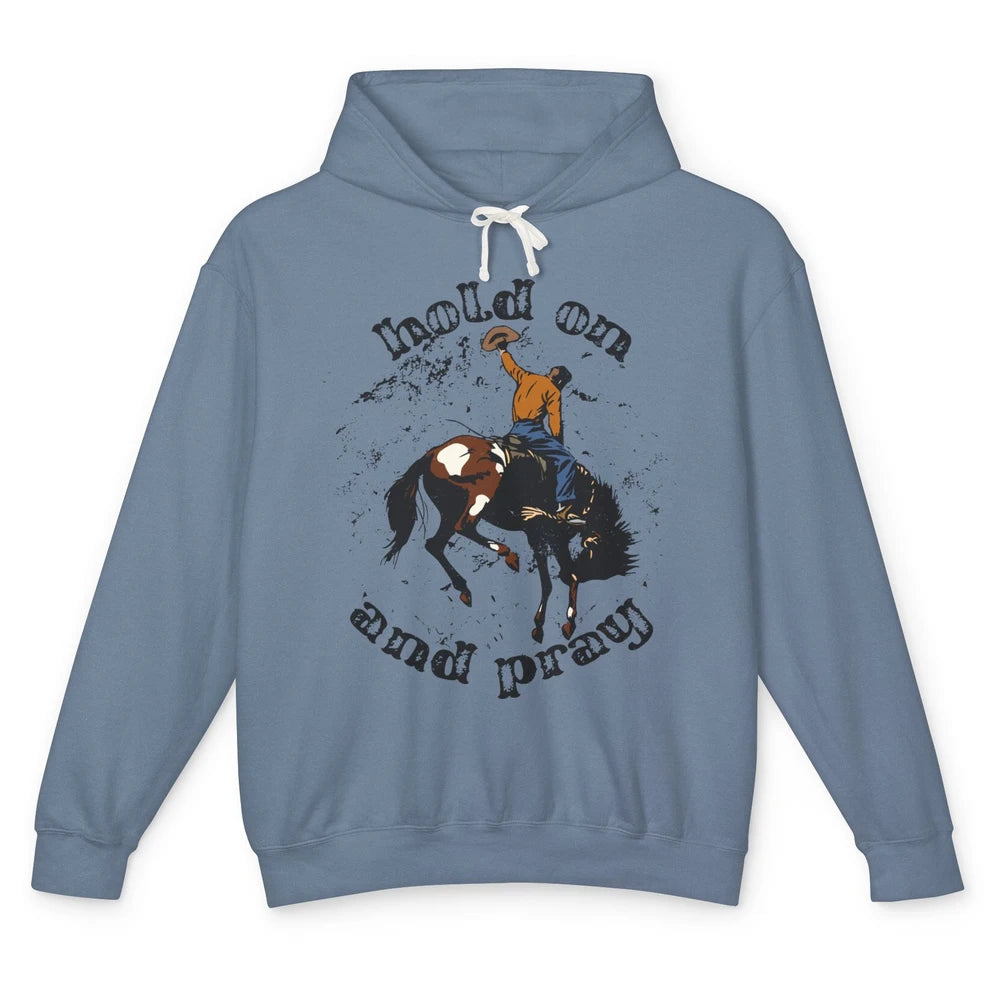 Retro Christian Cowboy Bucking Horse Hold On Pray Western Unisex Lightweight Hoodie