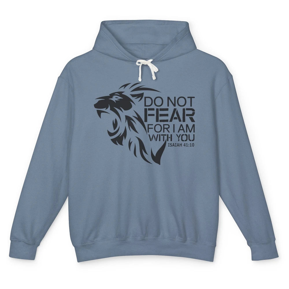 Lion Of Judah Do Not Fear For I Am With You Bible Christian Unisex Lightweight Hoodie