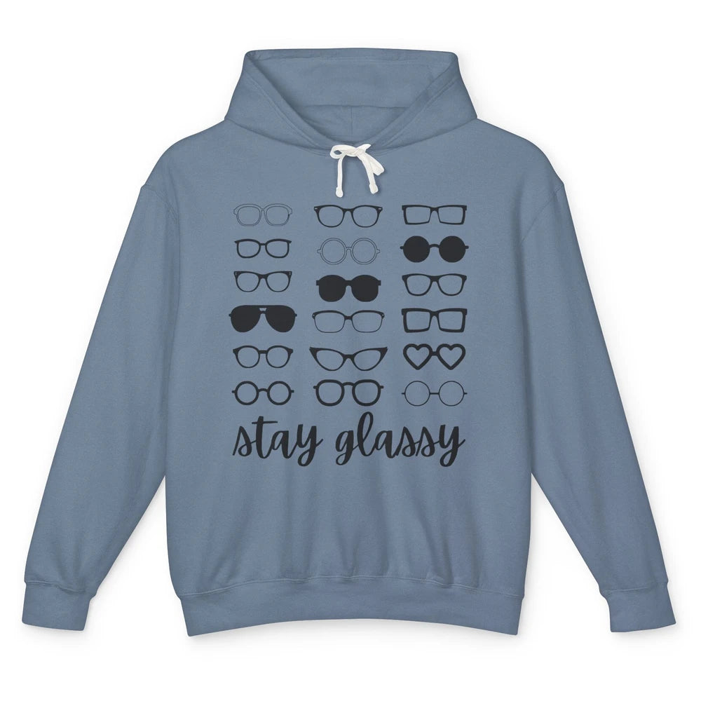 Funny Optometry Eyeglasses Stay Glassy Optometrist Optician Unisex Lightweight Hoodie