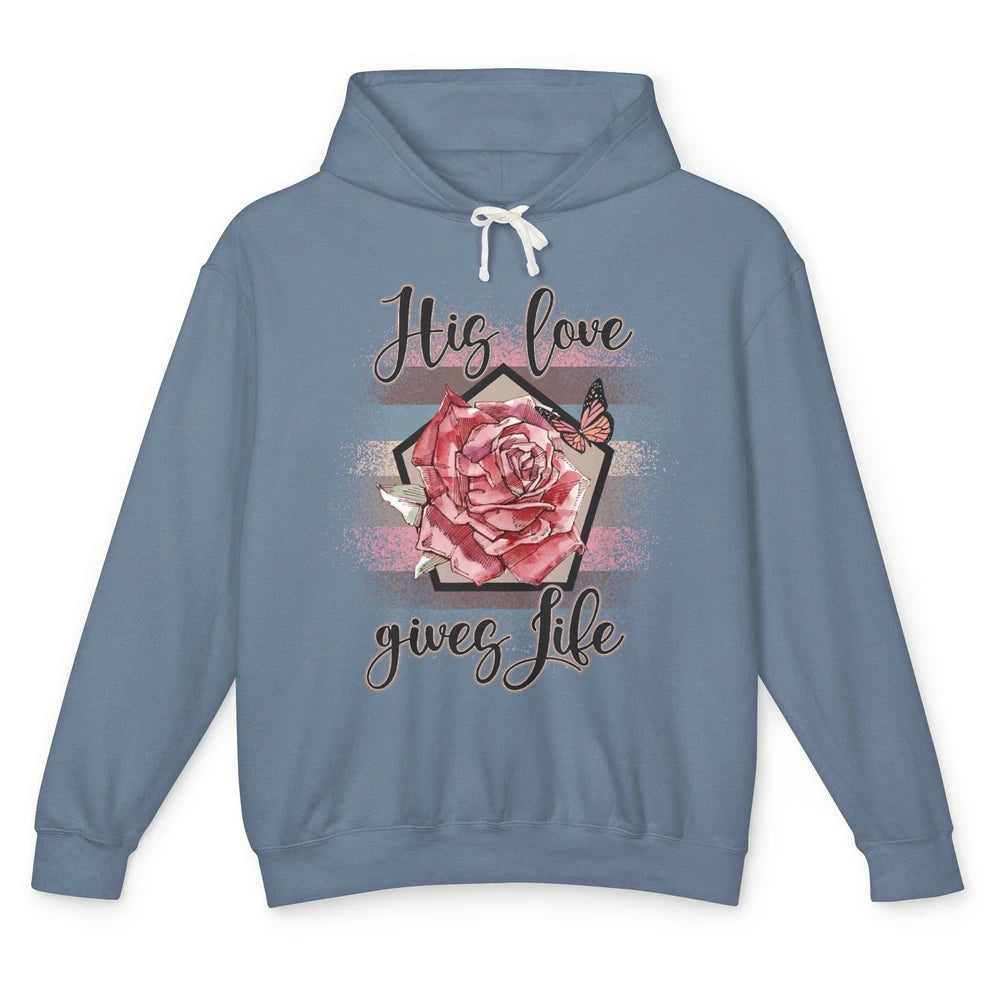 Religious Jesus Christian His Love Gives Life Pink Rose God Unisex Lightweight Hoodie