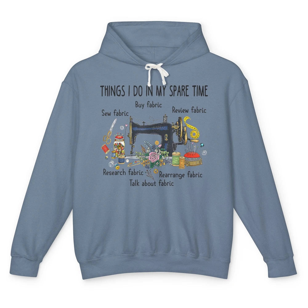 Funny Things I Do In Spare Time Sewing Knitter Quilt Crochet Unisex Lightweight Hoodie