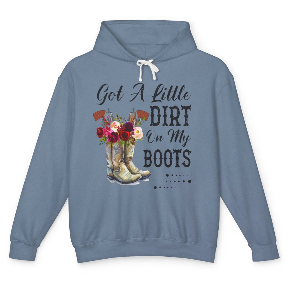 Cowgirl Got A Little Dirt On My Boots Western Country Girl Unisex Lightweight Hoodie