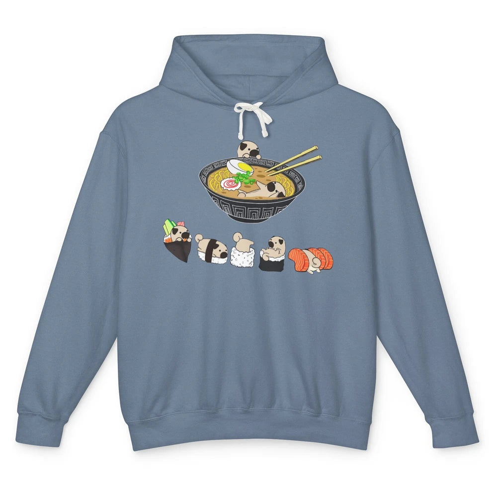 Funny Pug Sushi Ramen Bowl Cute Japanese Kawaii Dog Lovers Unisex Lightweight Hoodie