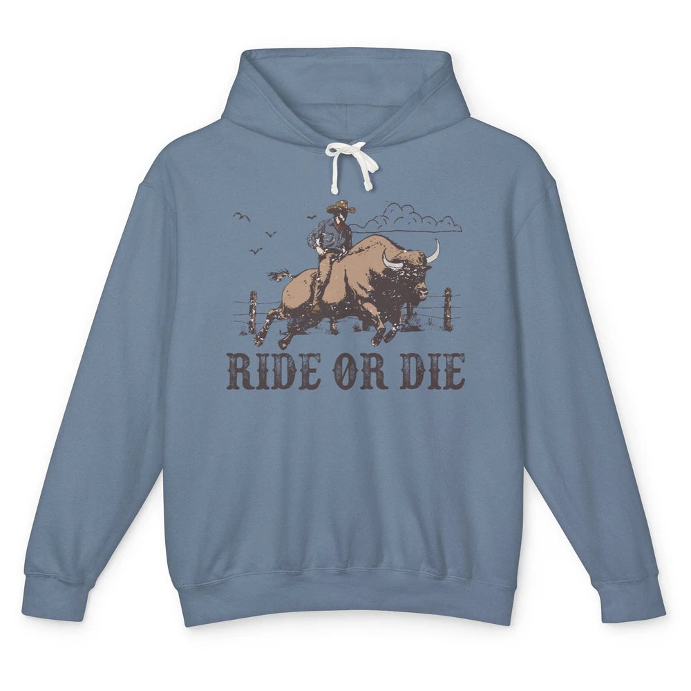 Retro Cowboy Bull Riding Ride Or Die Western Country Rodeo Unisex Lightweight Hoodie