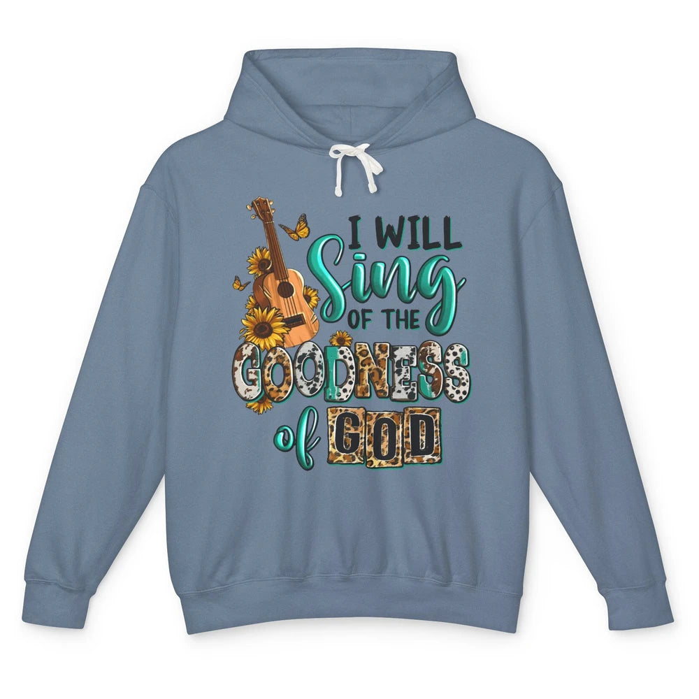 Leopard Sunflower Christian I Will Sing Of Goodness Of God Unisex Lightweight Hoodie