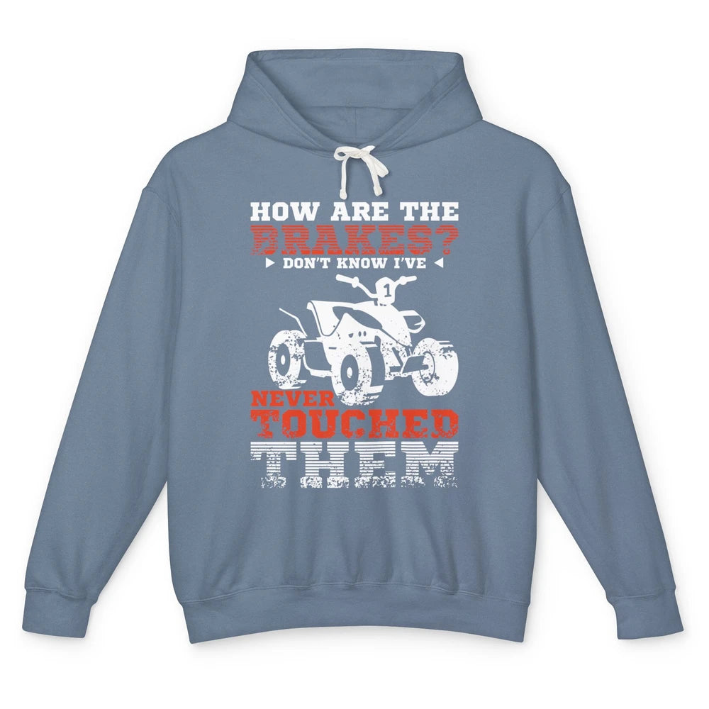 Brakes Never Touched Them ATV SXS Life Rider Offroad Retro Unisex Lightweight Hoodie