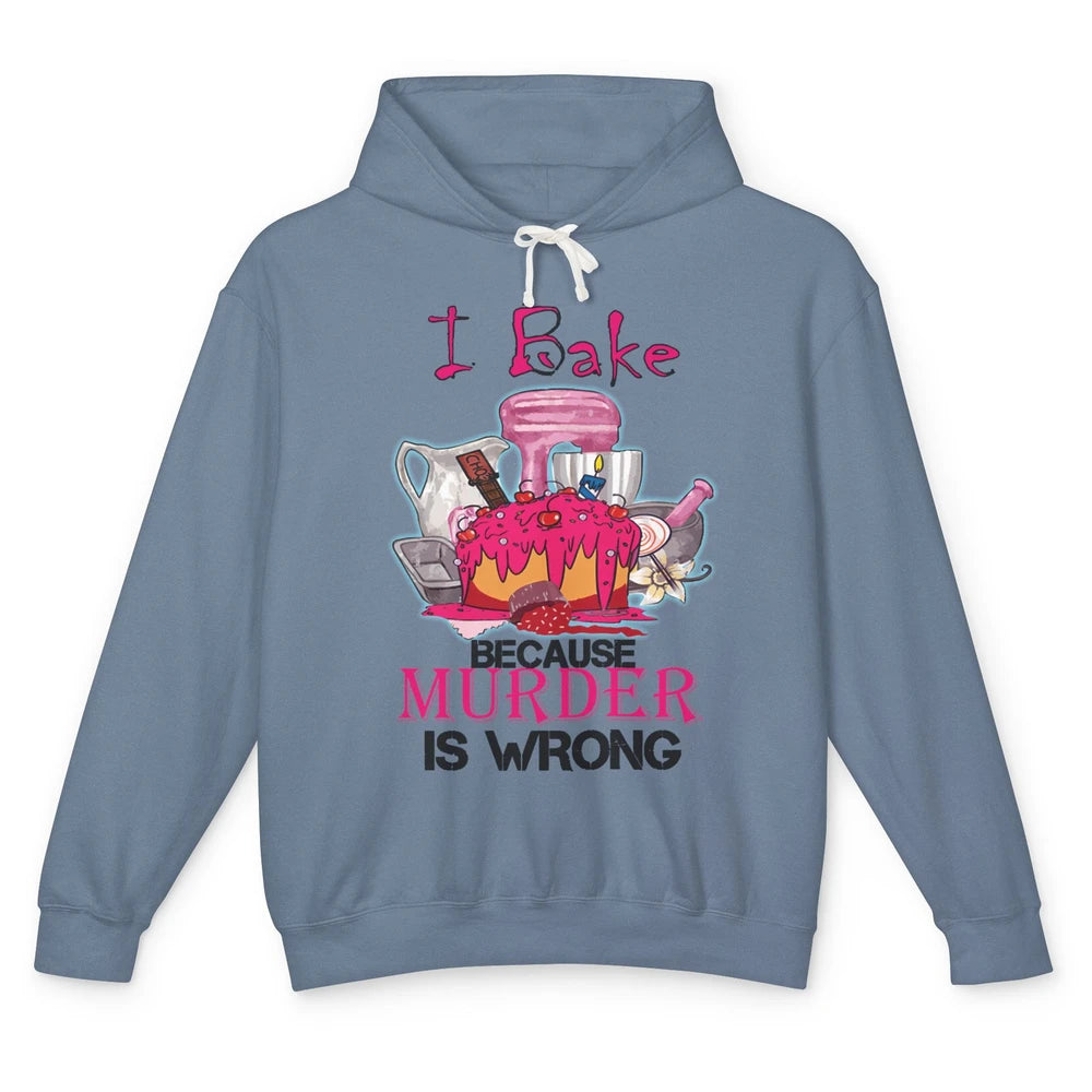 Baking Machine I Bake Because Murder Is Wrong Bakers Life Unisex Lightweight Hoodie