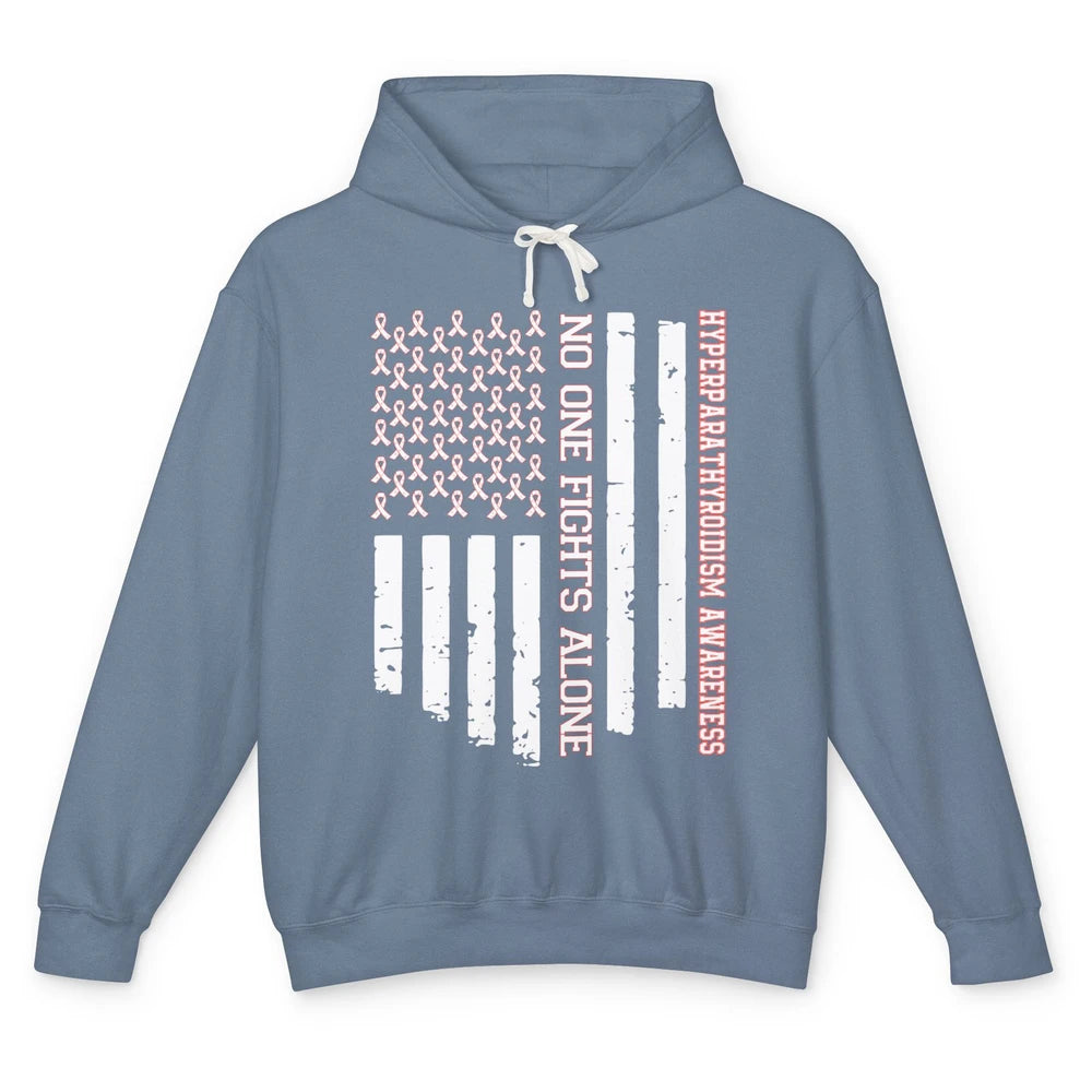 Hyperparathyroidism Awareness No One Fight Alone US Flag Unisex Lightweight Hoodie