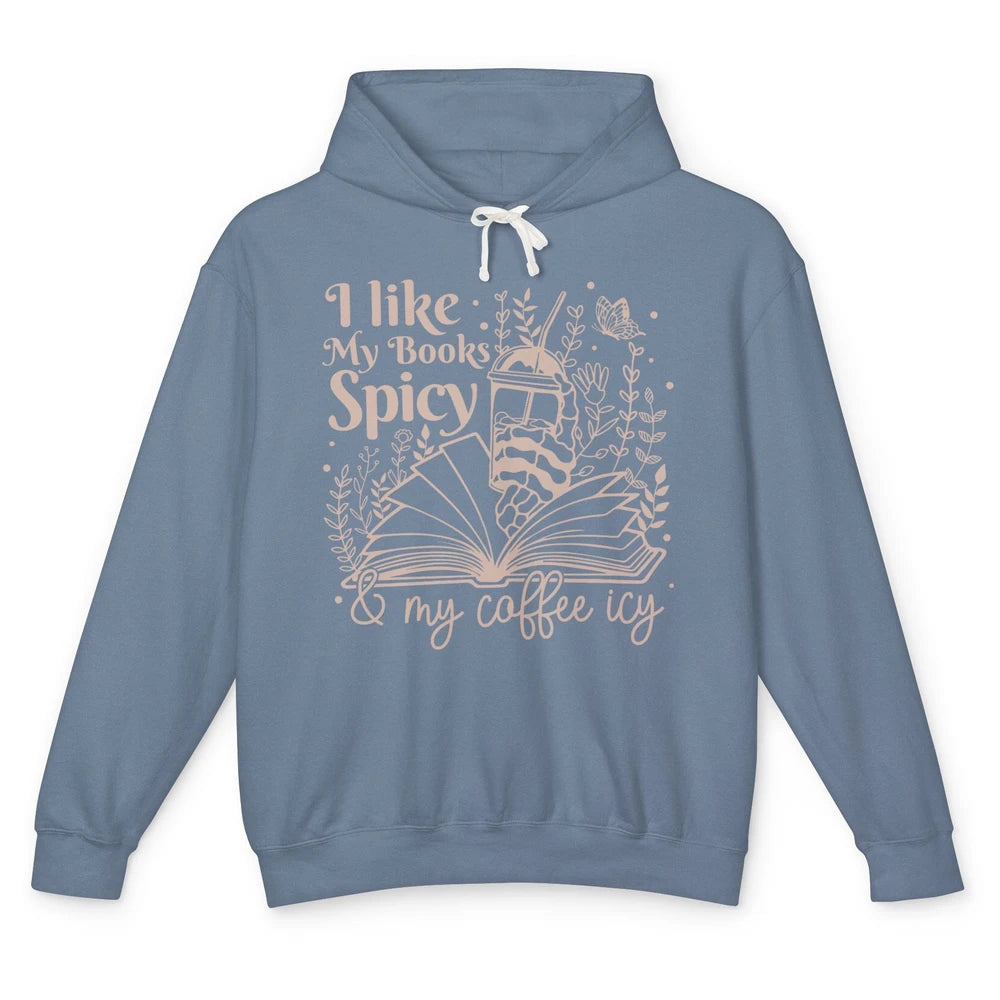 I Like My Book Spicy & My Coffee Icy Funny Bookish Librarian Unisex Lightweight Hoodie