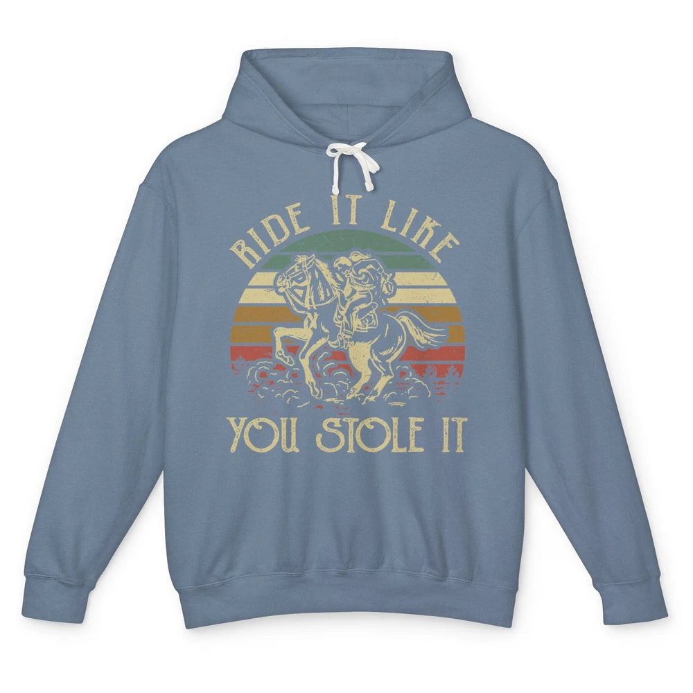 Vintage Cowgirl Riding Horse Ride It Like You Stole Western Unisex Lightweight Hoodie